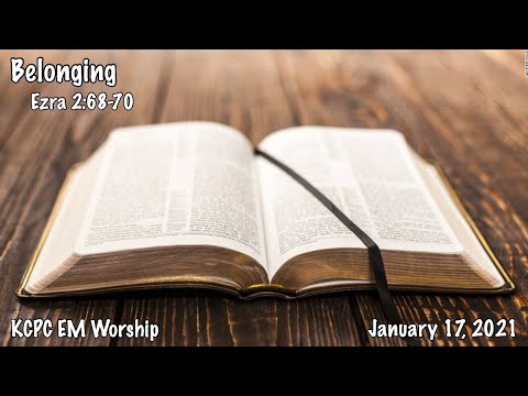 "Belonging" | Ezra 2:68-70 | Doctor Roger Nam | EM Ministry | January 17, 2021
