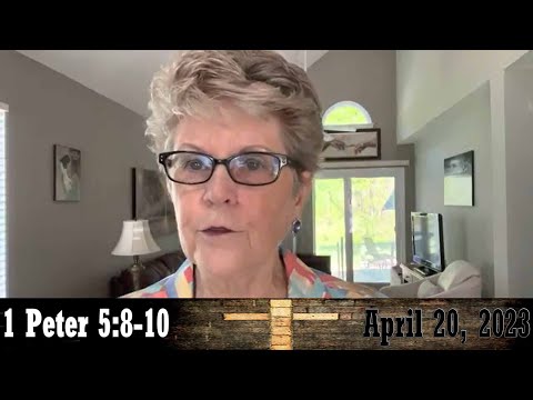 Daily Devotionals for April 20, 2023 - 1 Peter 5:8-10 by Bonnie Jones