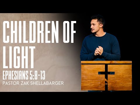 Ephesians 5:8-13 || Children Of Light