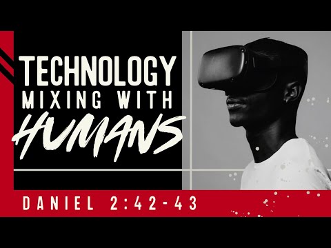 #8 | Will Technology Be What the Antichrist Mixes with the Seed of Men? Daniel 2:42-43