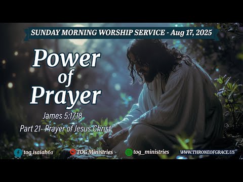 Irvine || August 17, 2025 || Power of Prayer - Part 21 || James 5:17,18