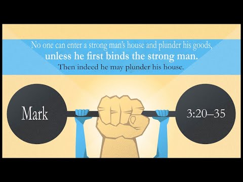 “The Strong Man” Mark 3:20-35