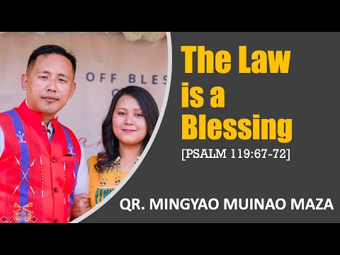MINGYAO MUINAO MAZA: The Law is a Blessing [Psalm 119:67-72]