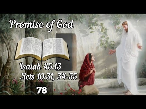 Promise of God- Isaiah 45:13, Acts-10:31, 34-35