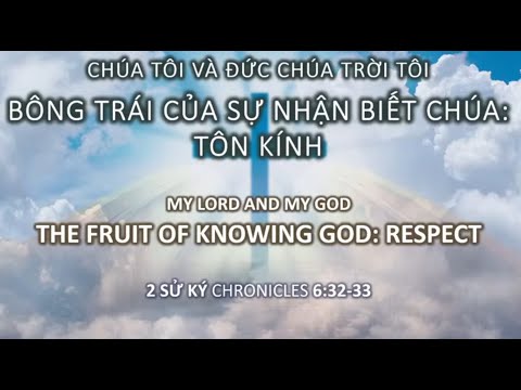 2Chronicles 6:32-33 The Fruit of Knowing God: Reverence