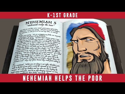 Elementary K-1st Grade: Nehemiah Helps the Poor (Nehemiah 5: 1-12)