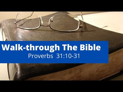 Walk-Through the Bible: Proverbs 31:10-31