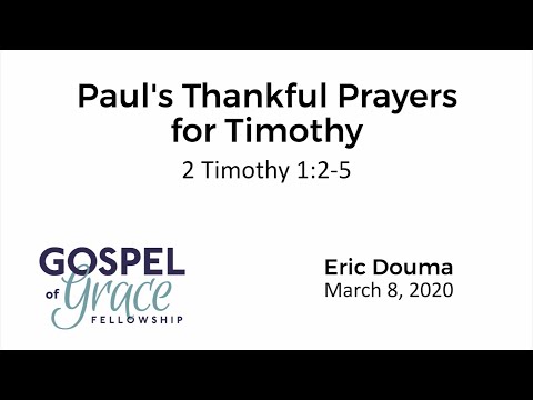 Paul’s Thankful Prayers for Timothy (2 Timothy 1:2-5)