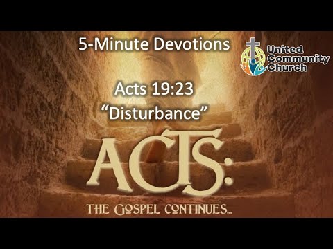Devotionals on the Book of Acts #47 (Acts 19:35) "Disturbance"