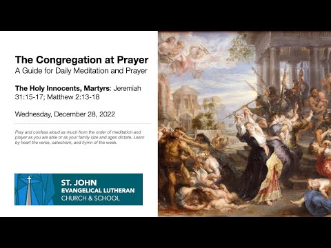 The Holy Innocents, Martyrs: Jeremiah 31:15-17; Matthew 2:13-18