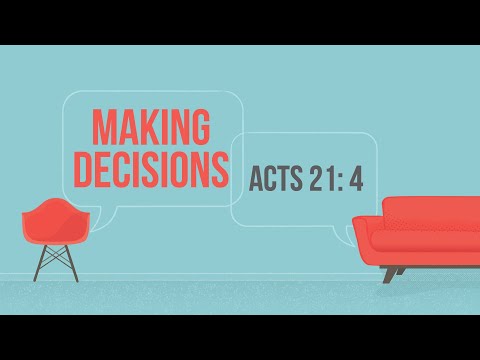Making Decisions - Acts 21: 4