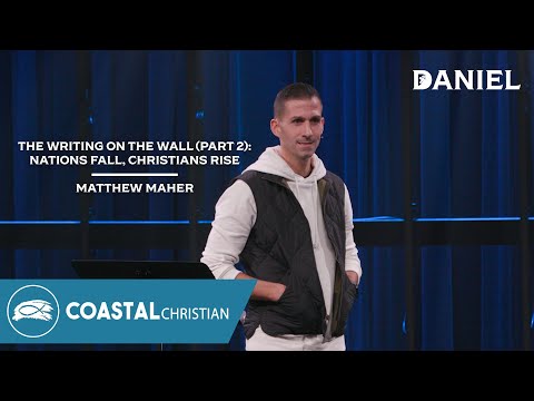 The Writing on the Wall (Part 2): Nations Fall, Christians Rise (Daniel 5:17-31) | Matthew Maher