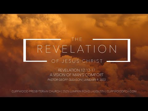 Revelation 12:13-17  "A Vision of Man's Comfort"