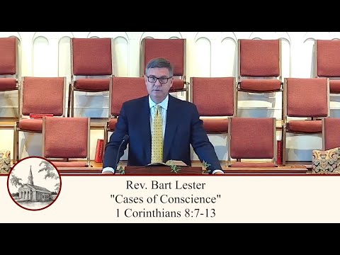 Cases of Conscience - 1 Corinthians 8:7-13 (Full Worship Service)