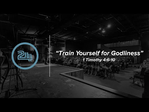 SERMON | Train Yourself for Godliness | 1 Timothy 4:6-10