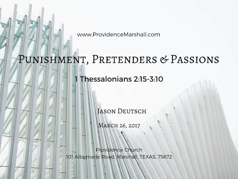 1 Thessalonians 2:15-3:10 - Punishment, Pretenders & Passions