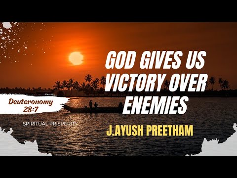 GOD WILL GIVE US VICTORY OVER OUR ENEMIES "Deuteronomy 28:7"