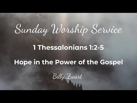 Our Hope in the Power of the Gospel- 1 Thessalonians 1:2-5