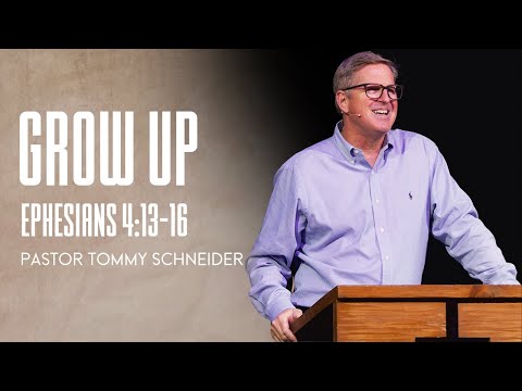 Ephesians 4:13-16 || Grow Up