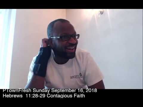 PtownFresh Sunday, September 16, 2018, Hebrews 11:28-29 Contagious Faith