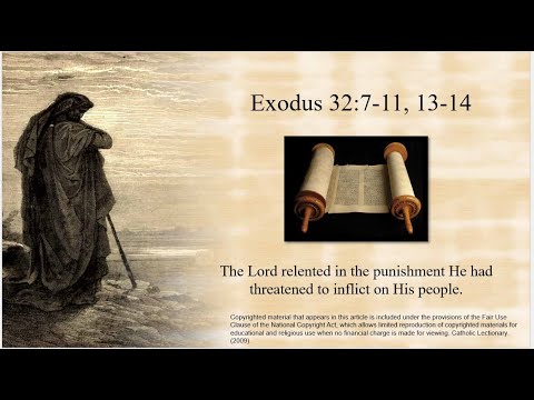 24th Sunday in OT – C - First Reading - Exodus 32:7–11, 13–14 - The Lord relented in the puni