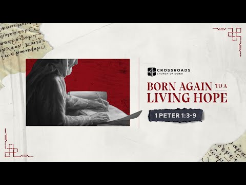 Born Again to a Living Hope - 1 Peter 1:3-9
