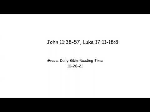 10-20-21 John 11:38-57, Luke 17:11-18:8