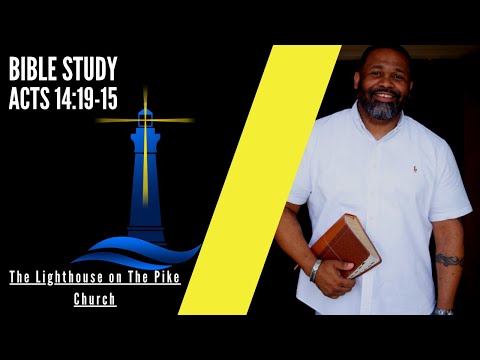 Thursday Night Bible Study with Pastor G/Acts 14:19-15