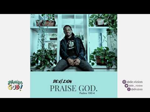 Praise God (Psalms 100:4) · De.V/ZION