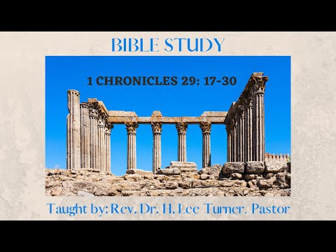 Bible Study- 1 Chronicles 29: 17-30
