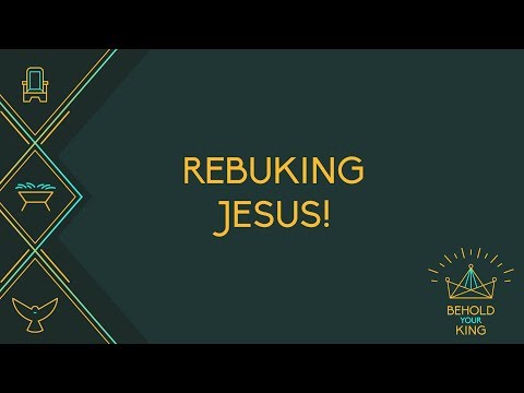 Rebuking Jesus! [Matthew 16:21- 23]