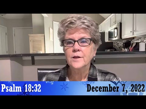 Daily Devotionals for December 7, 2022 - Psalm 18:32 by Bonnie Jones