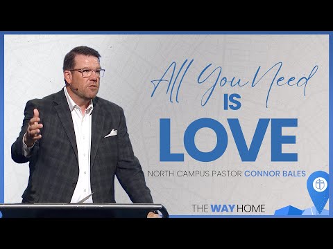 North Campus | All You Need Is Love | Connor Bales | Prestonwood Baptist Church