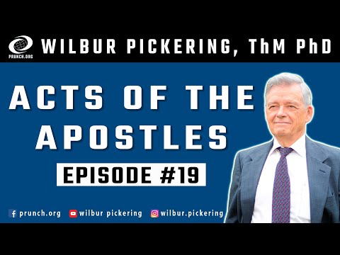 Acts 15:6-11 15:12-21 15:22-29 15:30-35 15:36-41 Wilbur Pickering EP 19