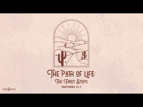 The First Steps (Proverbs 1:1-7) | True North High School Ministry | Pastor John Fabarez