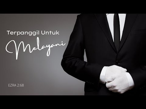 Terpanggil untuk Melayani | Ezra 2 : 68