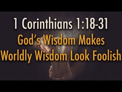1 Corinthians 1:18-31 - Gaining Godly Wisdom