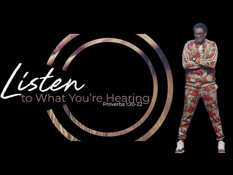 Listen To What You're Hearing // Dr. Ronnie Goines // Proverbs 1:20-22