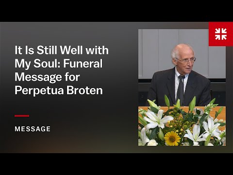 It Is Still Well with My Soul: Funeral Message for Perpetua Broten