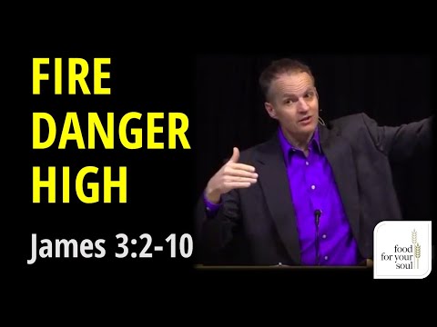 Sermon on James 3:2-10 "Fire Danger HIGH"