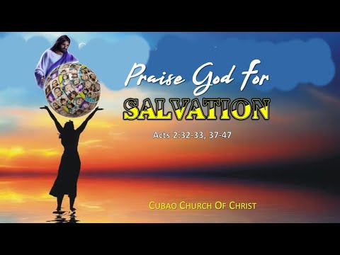 PRAISE FOR SALVATION  Acts 2:32-33, 37-47