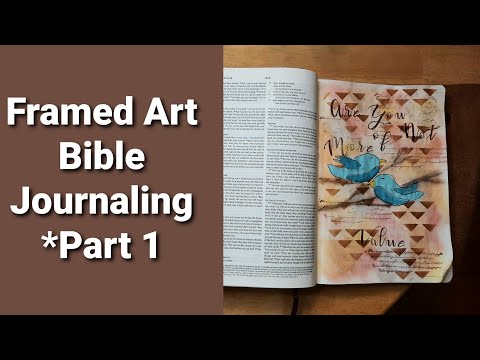 Framed Art Bible Journaling Tutorial Page (*PART 1) | Matthew 6:26-30
