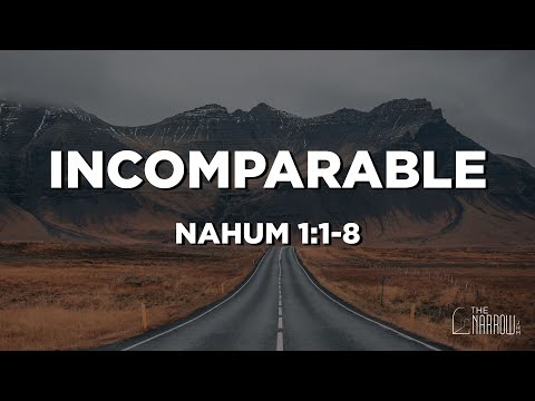 Incomparable (Nahum 1:1-8) | The Narrow Junior High Ministry | Pastor Jacob Mock