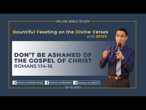 Don't Be Ashamed of the Gospel of Christ (Romans 1:14-16)