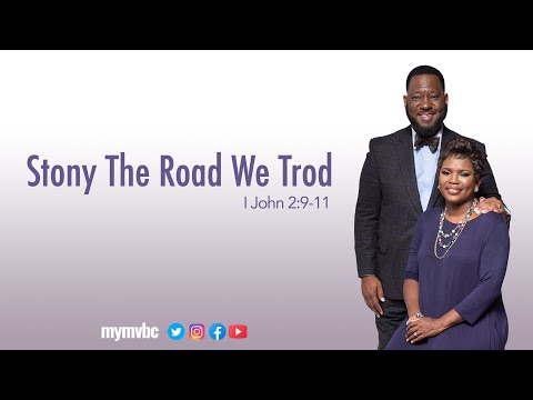 Stony The Road Trod - I John 2:9-11
