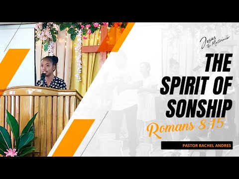 THE SPIRIT OF SONSHIP (Romans 8:15) | Pastor Rachel Andres | 8.22.2021