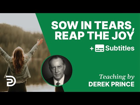 Sow in Tears; Reap in Joy | Part 124 | Derek Prince Devotions