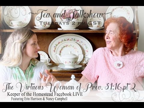 Tea Time & Talk Show Proverbs 31:16 pt 3