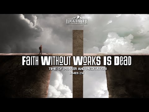 Faith Without Works is Dead | James 2:14 | Prayer Video
