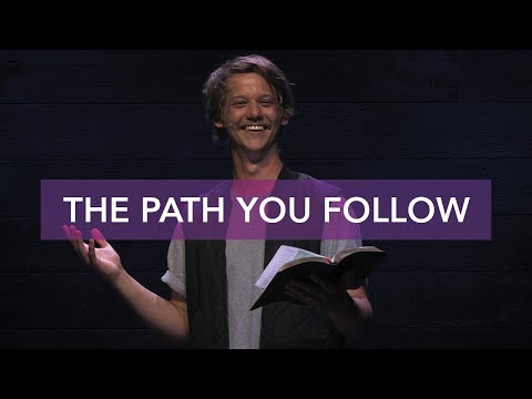 The Path You Follow - Proverbs 8:6-17